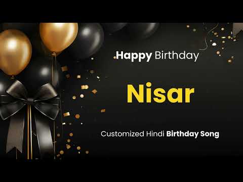 Happy Birthday " NISAR " - Customized Birthday Song | In Hindi