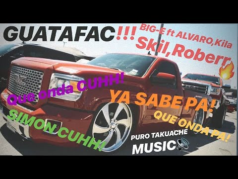 Guatafac Big-E Eli ft Alvaro,Kila Skil,Roberr [2019]