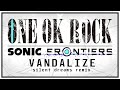 Sonic Frontiers x ONE OK ROCK - Vandalize | Silent Dreams Remix