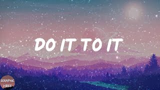 ACRAZE - Do It To It (Lyrics)