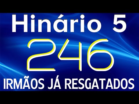 HINO 246 CCB - Irmãos Já Resgatados - HINÁRIO 5 COM LETRAS
