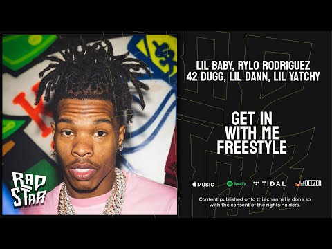 Lil Baby - “Get In With Me” (Freestyle) Ft. Rylo Rodriguez, 42 Dugg, Lil Dann, Lil Yatchy