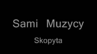 Sami Muzycy - Skopyta