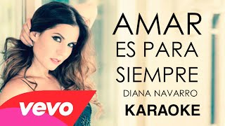 Diana Navarro - Amar es para siempre (Karaoke)