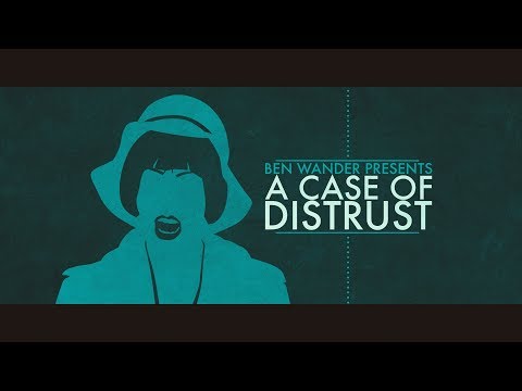 Видео A Case of Distrust #1