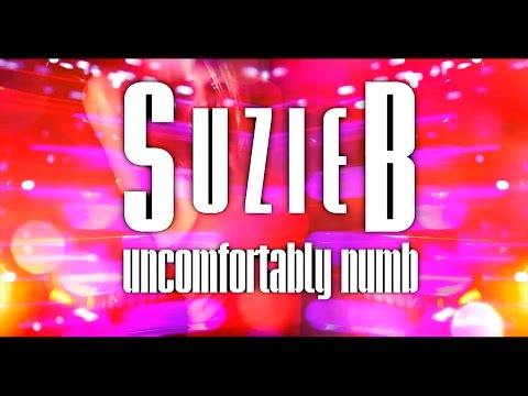 Suzie B Uncomfortably Numb - (Wubadub Mix) - Dirty
