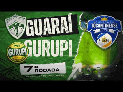 Campeonato Tocantinense 2026 Guaraí x Gurupi  7° rodada