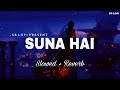 Suna Hai Lofi Slowed Reverb Jubin Nautiyal SR Lofi
