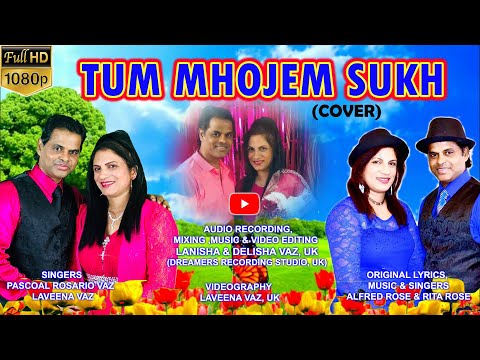 005 | 2021 | TUM MHOJEM SUKH | KONKANI COVER VIDEO | PASCOAL & LAVEENA VAZ, UK