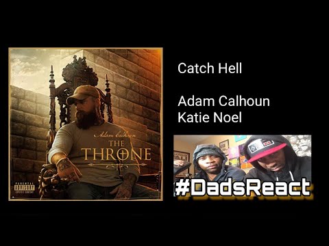 THIS COUNTRY RAP SLAP SO HARD !! | ADAM CALHOUN FT KATIE NOEL x  CATCH HELL | REACTION | DADS REACT