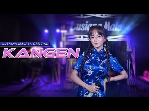 Kangen - Lusiana Malala (Official Music Live)