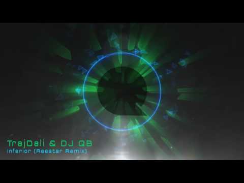 TrajDali & DJ QB - Inferior (Reestar Remix)