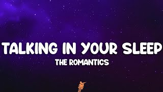 The Romantics - Talking in Your Sleep (Lyrics)