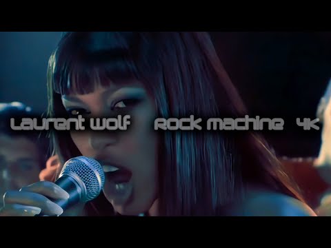 Laurent Wolf - Rock Machine 4K