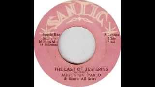 Augustus Pablo & Santic All Stars - Last Of The Jestering ('75)