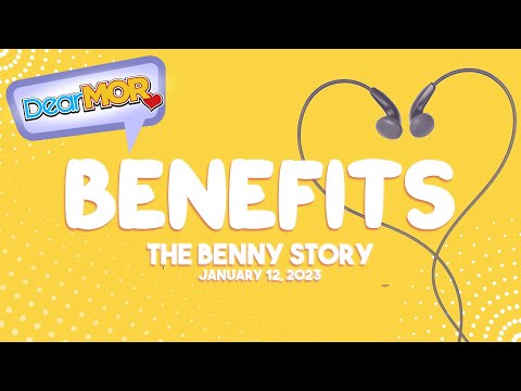 Dear MOR: "Benefits" The Benny Story 01-12-23