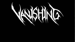 Vanishing - In The Serenity Of Death (A Vanished Life)