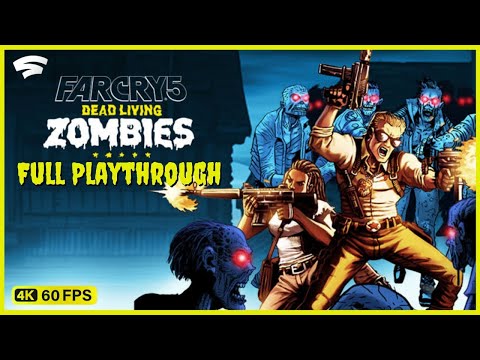 Far Cry 5 : Dead Living Zombies DLC Full Playthrough | No Commentary | 4K | 60Fps