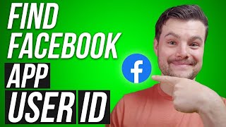 How to Find Your Facebook App User ID (2023)