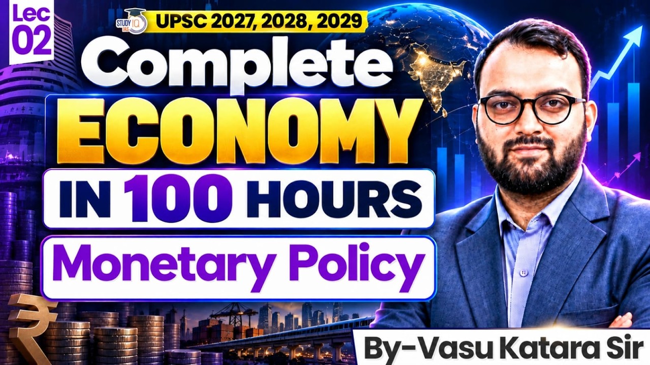 Complete Economy for UPSC 2027 to 2029 | Full Course in 100 Hours | Monetary Policy Lec 02