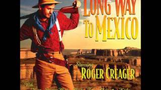 Roger Creager - Long Way To Mexico