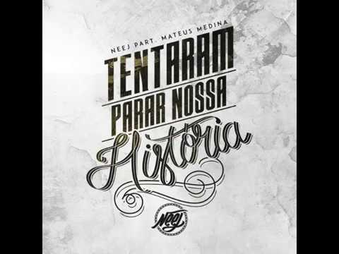 NEEJ Part. Mateus Medina - Tentaram Parar Nossa História (Prod. Gui Pontes)