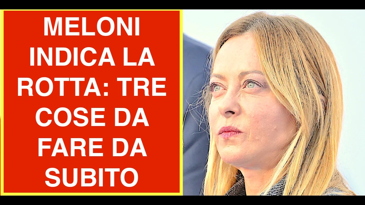 MELONI INDICA LA ROTTA: LE TRE COSE DA FARE DA SETTEMBRE