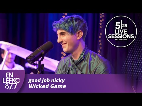 525 Live Sessions: good job nicky - Wicked Game (Chris Isaak cover) | En Lefko 87.7