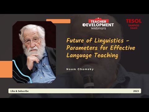 Noam Chomsky - Future of Linguistics | Parameters for Effective Language Teaching