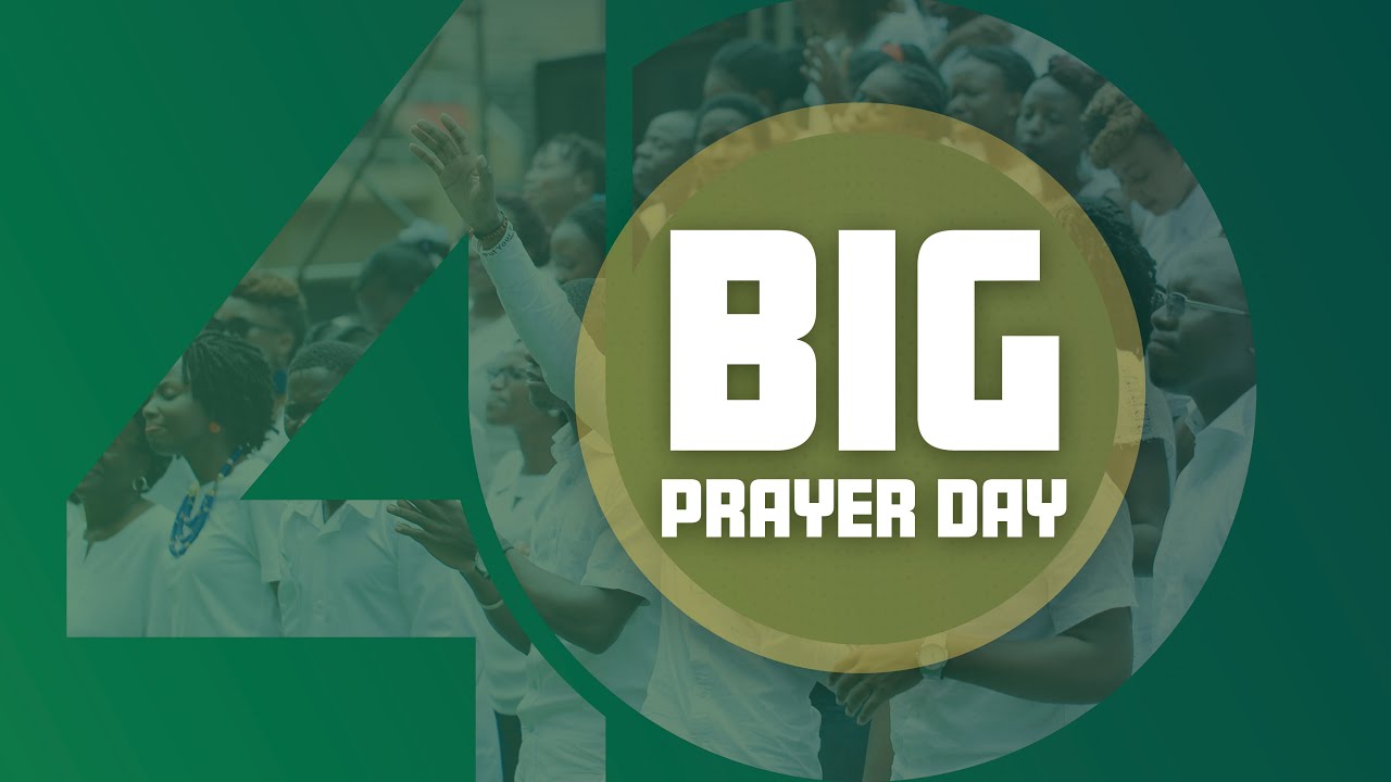 BIG PRAYER DAY | 40 DAYS OF PRAYER & FASTING