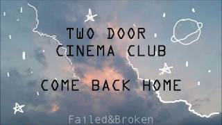 Two Door Cinema Club - Come Back Home [Sub. Español e Inglés]