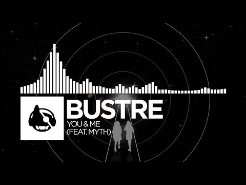 Bustre - You & Me (feat. Myth)
