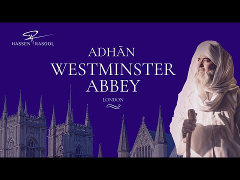 Westminster Abbey - The Call to Prayer - Hassen Rasool