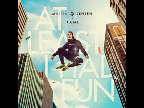Martin Jensen & RANI - At Least I Had Fun