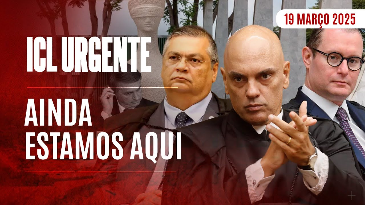 ICL URGENTE - 19/03/25 - STF NEGA RECURSO DE BOLSONARO PARA RETIRAR MINISTROS DO JULGAMENTO DO GOLPE