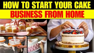 How to Start Your Cake Business From Home || Home Bakery Business Plan