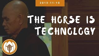 Download lagu The Horse is Technology | Dharma Talk by Thich Nhat Hanh, 2013.11.10 mp3