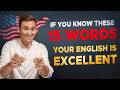 If You Know These 15 Words, Your English is EXCELLENT!