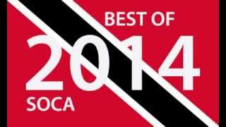 BEST OF 2014 TRINIDAD SOCA - 180 Big Tunes