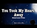 Michael Learns To Rock - You Took My Heart Away (Lyrics)