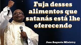 Fuja desses alimentos que satanás está lhe oferecendo || Joséaugusto