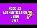 Node Api Authentication Using JWT Json Web Tokens Node JS Authentication