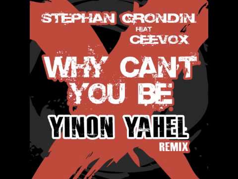 Stephan Grondin ft Ceevox - Why Can't you be - YINON YAHEL Remix