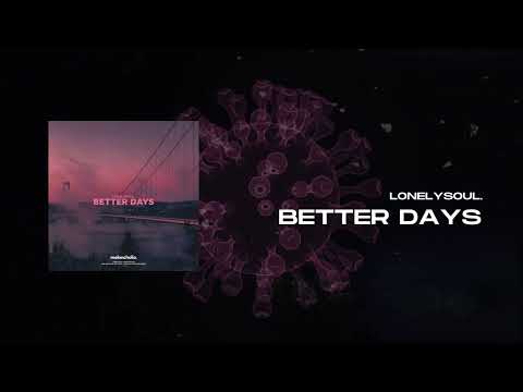 Lonelysoul. - Better Days