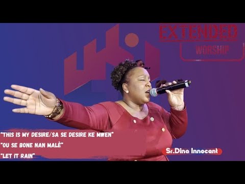 Extended Worship "Sa Se Desire Ke Mwen" "Ou Se Bone nan Male " Let It Rain"- Dina Innocent