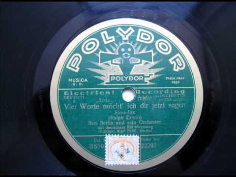 Vier Worte möcht' ich dir jetzt sagen - Ben Berlin Orch.- 1929