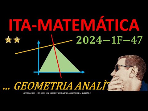 ITA | 2024 | FASE 1 |  Questão 47 | MATEMÁTICA |Questão Resolvida de GEOMETRIA ANALÍTICA/SIL243