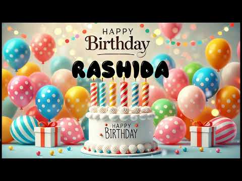Happy Birthday RASHIDA   Happy Birthday Song   Birthday Wishes   Birthday Party