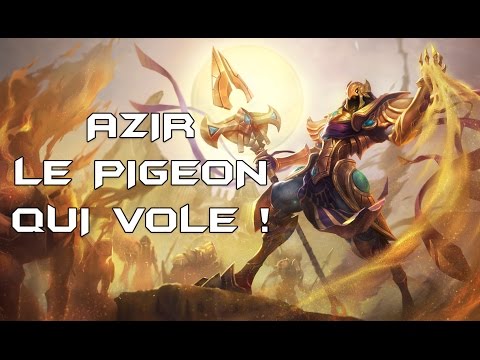 Azir.. Du pigeon blessé à l'aigle royal ! Patch 5.16 - Guide League of Legends