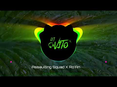 Assaulting Squad ✖ Ro'An - VAKABON (FULL AUDIO 2021)